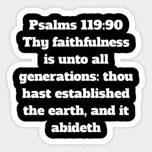 Psalm 119:90 King James Version (KJV) Bible Verse Typography Sticker